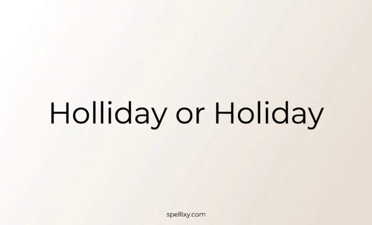 Holiday or Holliday