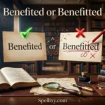 Benefited or Benefitted