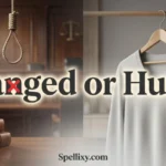 Hanged or Hung