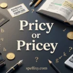 Pricy or Pricey