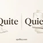 quite or quiet