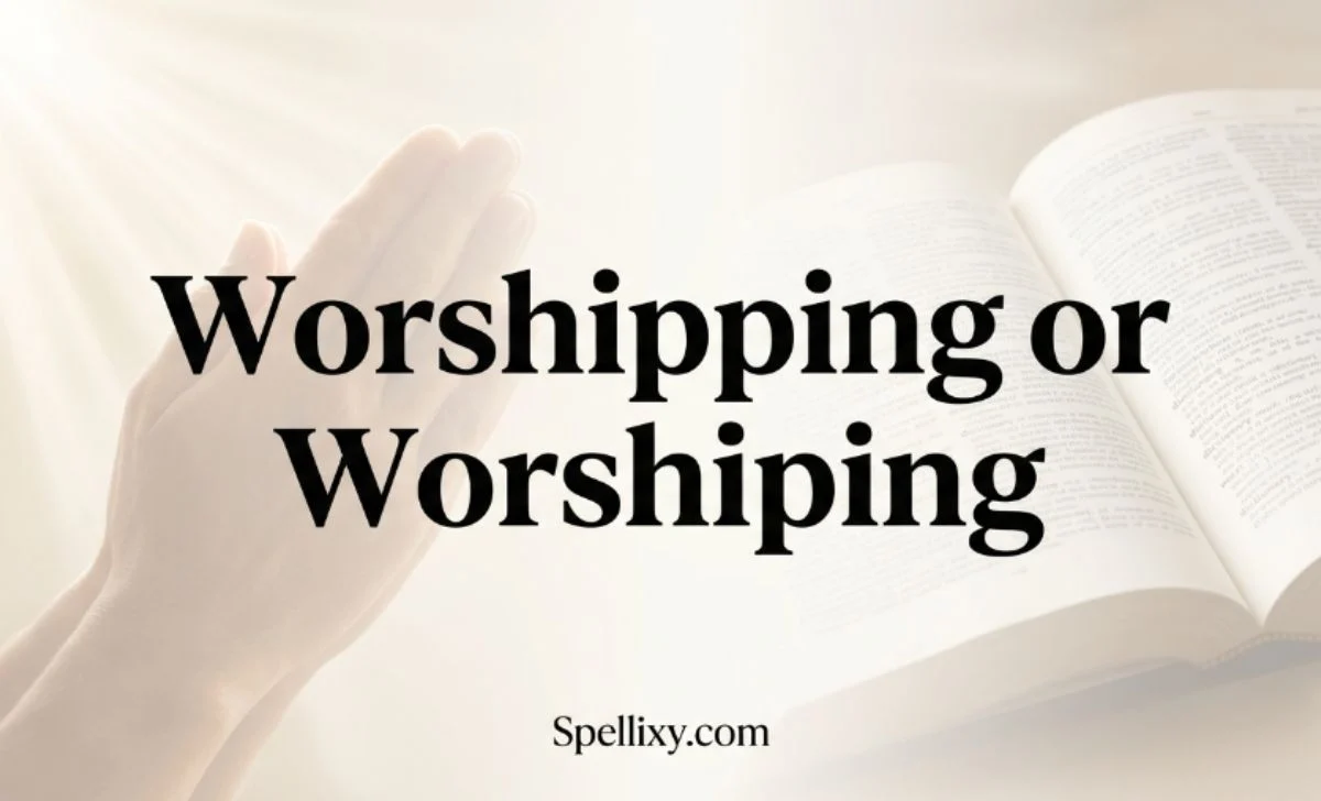 worshipping or worshiping
